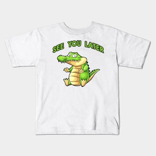 see you later Alligator Kids T-Shirt